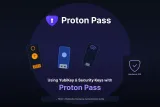 YubiKey & Security Keys with Proton Pass (Guide)