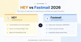 HEY vs Fastmail: Which Email Provider Is Right for You?
